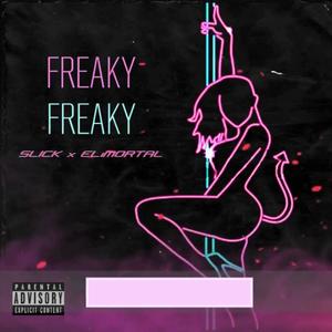 Freaky Freaky (feat. Elimortal)