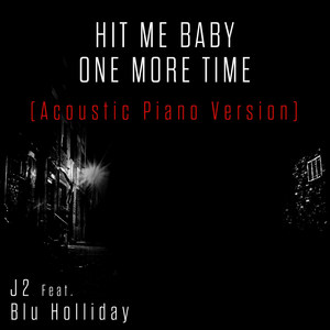 Hit Me Baby One More Time (Acoustic Piano Version)