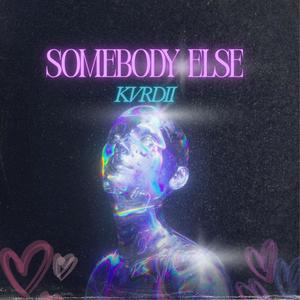 Somebody Else