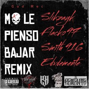 NO LE PIENSO BAJAR (FLACKO97 _ SMITH916 _ EDXDEMANTE) (REMIX) [Explicit]