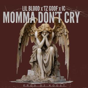 Momma Don't Cry (Explicit)