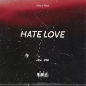 Hate Love (Explicit)