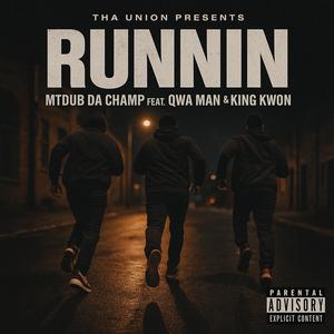 Runnin (feat. Qwa Man & King Kwon) (Explicit)