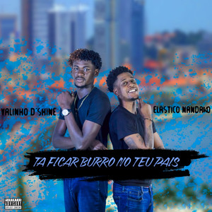 Tá Ficar Burro no Teu País (Explicit)