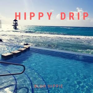 Hippy Drip (Explicit)