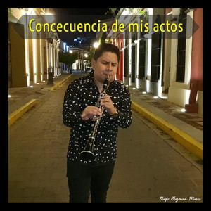Concecuencia De Mis Actos