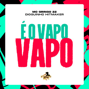 É o Vapo Vapo (Explicit)