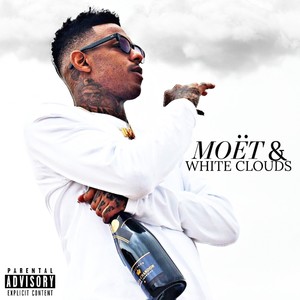 Moet & White Clouds (Explicit)