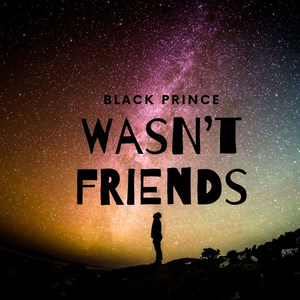 Wasn't Friends (Explicit)