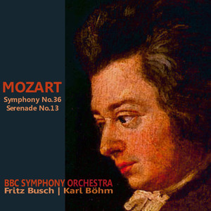 Mozart: Symphony No. 36 in C Major, Serenade No. 13 in G Major