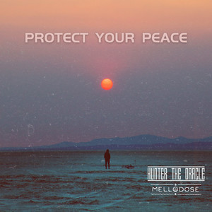 Protect Your Peace (with Mellodose)