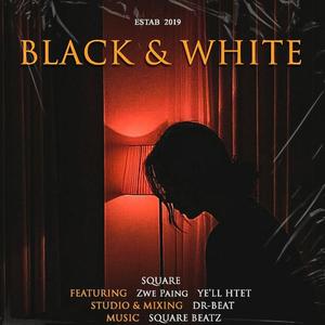 Black & White (feat. Zaw Paing & Ye'll Htet)