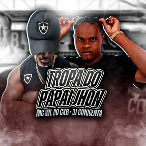 Tropa do Papai Jhon (Explicit)