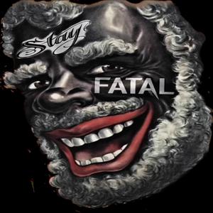 Stay Fatal (feat. Produced by Prohoezak) [Explicit]