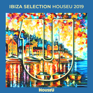 Ibiza Selection HouseU 2019