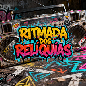 Ritmada Dos Relíquias (Explicit)
