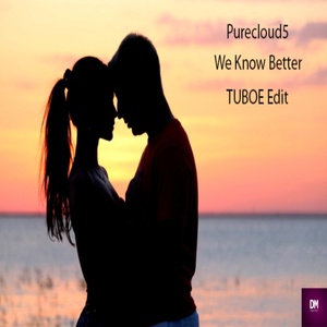 We Know Better (TUBOE Edit)