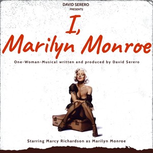 I, Marilyn Monroe (One-Woman-Musical About Marilyn Monroe)