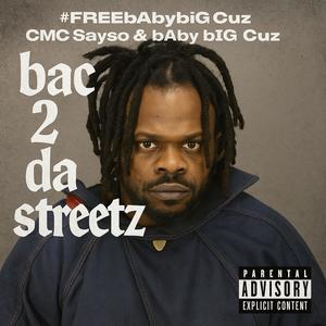 bac 2 da streetz (feat. bAbY bIG Cuz) (Explicit)