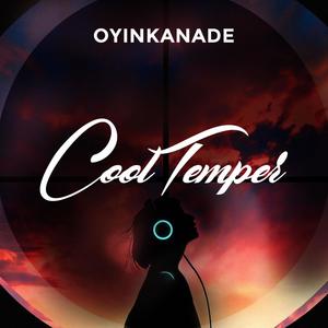 Oyinkanade - Cool Temper (Explicit)