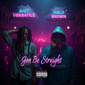 Gon Be Straight (feat. Halo Brown) (Explicit)