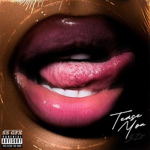 Tease You (Explicit)