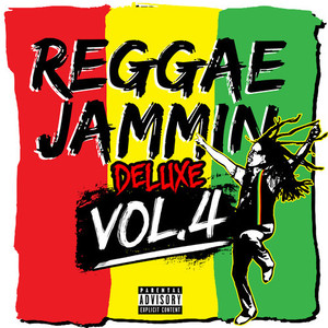 Reggae Jammin, Vol. 4 (Deluxe Version) [Explicit]