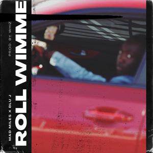 Roll Wimme (feat. Blu_J) [Explicit]