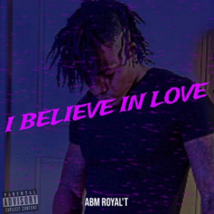 I Believe In Love (Explicit)