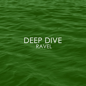 Deep Dive - Ravel