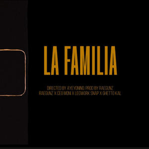 Lafamilia (feat. CEO Moni, Legwork Snap & Ghetto Kal) (Explicit)