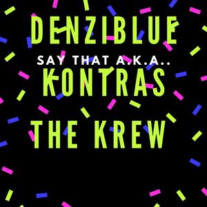 Say That AKA Kontras The Krew (Explicit)