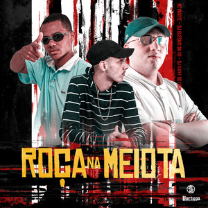 Roça No Meiota (Explicit)