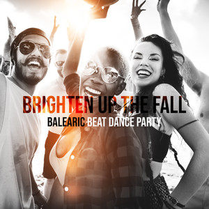 Brighten Up the Fall: Balearic Beat Dance Party