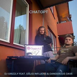 ChatGPT (feat. Dålig Influens & Dangerous Dave) [Explicit]