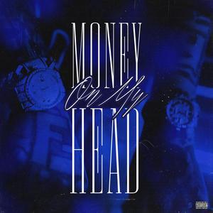 Money On My Head (Explicit)