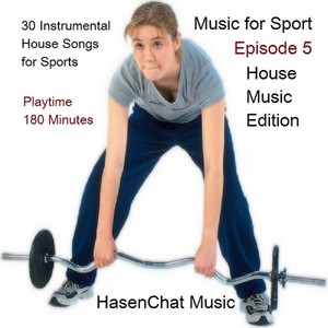 Music for Sport Episode 5 (House Music Edition)