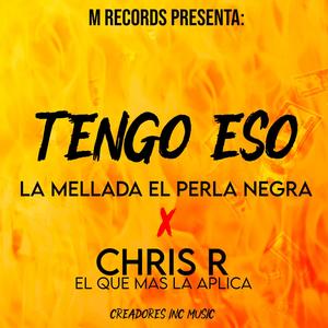 Tengo eso(feat. Chris R) (Explicit)
