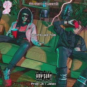 NIGHTS LIKE THIS(feat. KueenD) (Explicit)