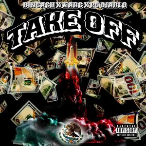Take Off (feat. isthatmarcc & Po Diablo) (Explicit)