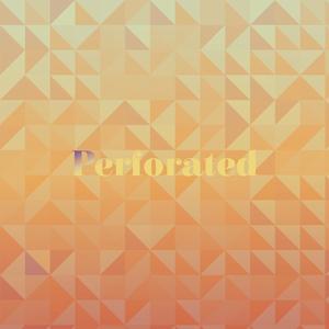 Perforated