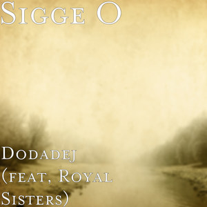Dodadej(feat, Royal Sisters)