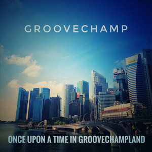 Once Upon a Time in Groovechampland