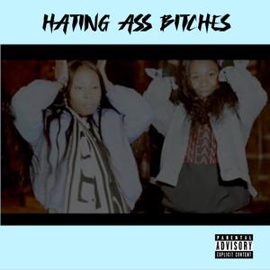 HATING ASS *****ES (Explicit)