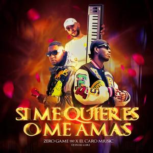 Si Me Quiieres O Me Amas (feat. El Caro Miusic) [Explicit]