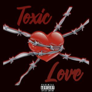 Toxic Love (Explicit)