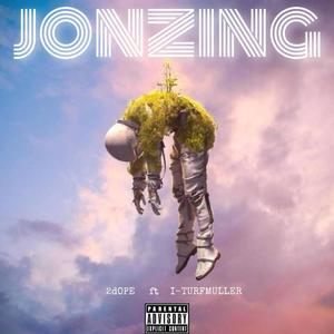 JONZING (feat. 2 Dope & I-turfmuller)