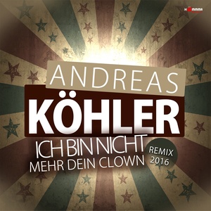 Ich bin nicht mehr dein Clown (Remix 2016)