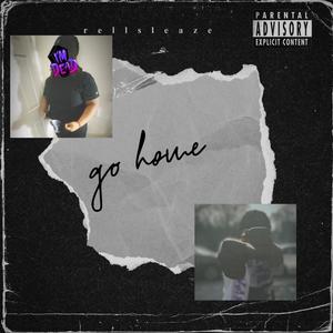 Go home (feat. Goodaguap) [Explicit]