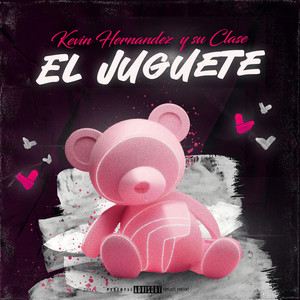 El Juguete (Explicit)